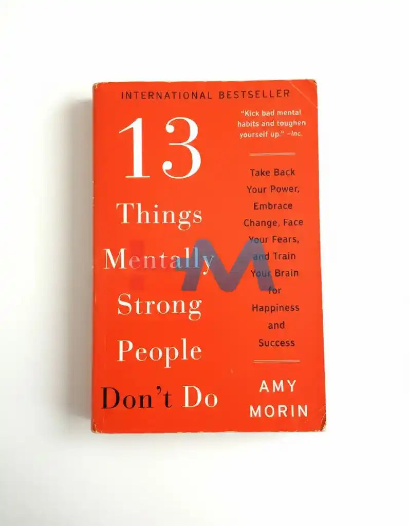 13 Things Mentally Strong People Don't Do Novel By Amy Morin