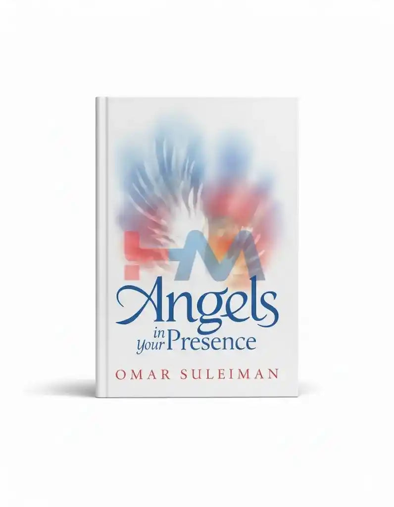 Angels in Your Presence By Omar Suleiman