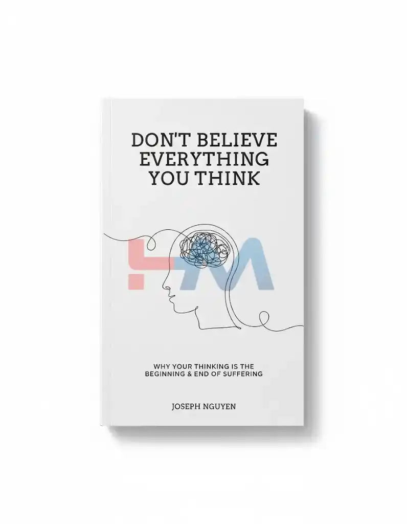 Don't Believe Everything You Think Novel By Joseph Nguyen