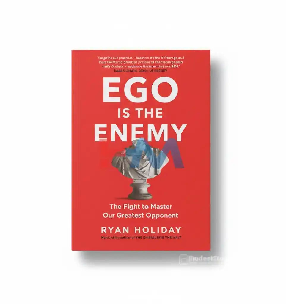 Ego Is the Enemy Novel By Rayan Holiday