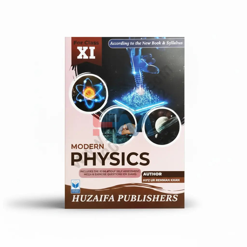 Modern Physics Guide For Class XI (Huzaifa Publisher)
