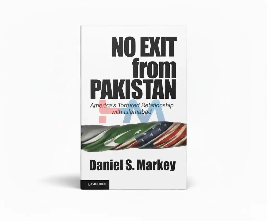 No Exit from Pakistan Novel By Daniel S.Markey