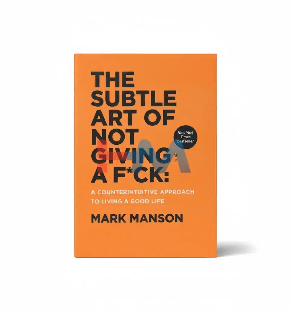 The Subtle Art of Not Giving A F*ck Novel By Mark Manson
