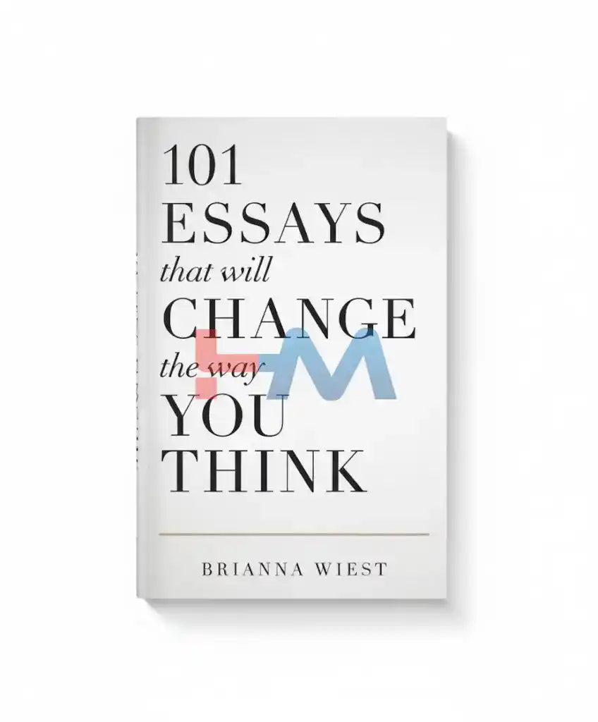 101 Essays That Will Change The Way You Think Novel By Brianna Wiest