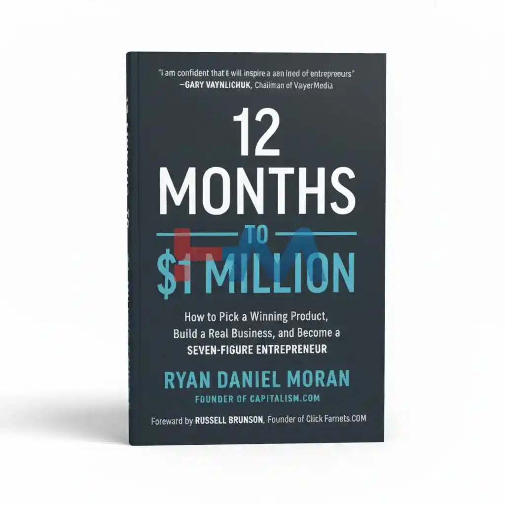 12 Months to $1 Million Novel By Ryan Daniel Moran