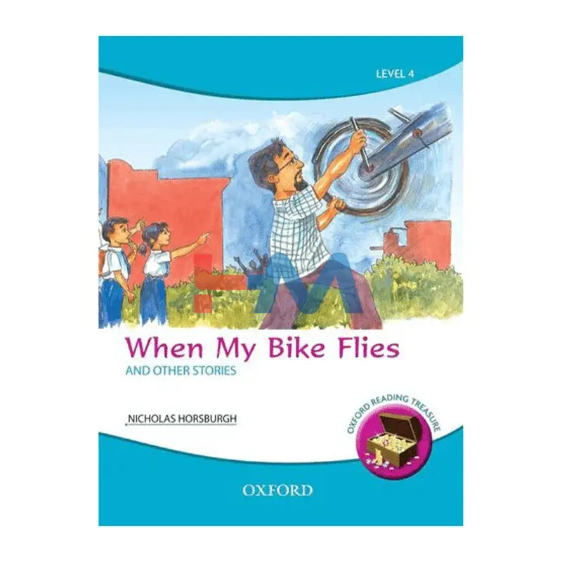 Oxford Reading Treasure:When My Bike Flies And Other Stories