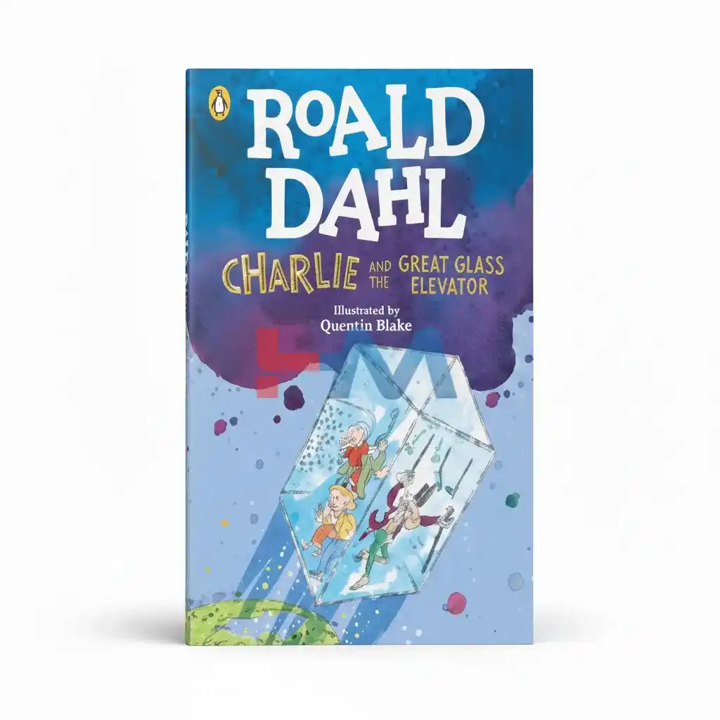 Charlie And The Great Glass Elevator Novel By Roald Dahl