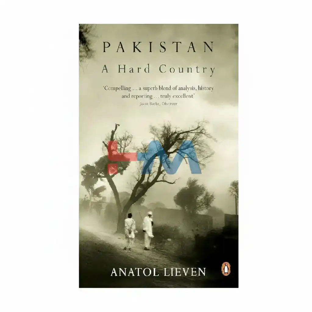 Pakistan A Hard Country Novel By Anatol Lieven